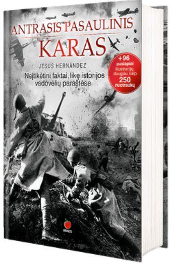 Antrasis pasaulinis karas. Neįtikėtini faktai, likę istorijos vadovėlių paraštėse