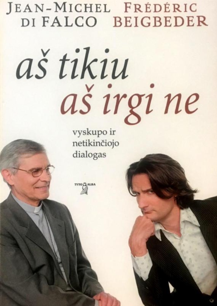 Aš tikiu. Aš irgi ne
