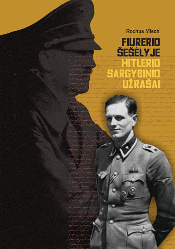 Fiurerio šešėlyje. Hitlerio sargybinio užrašai