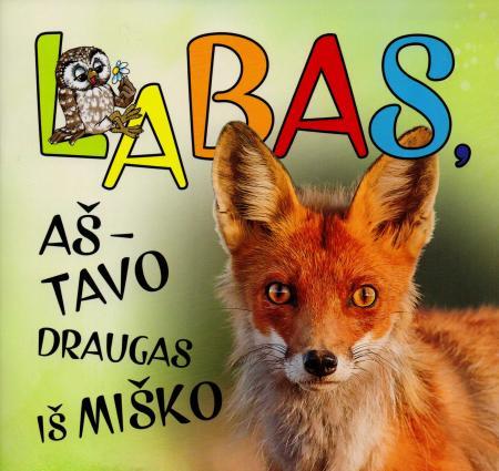 Labas, aš - tavo draugas iš miško