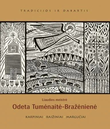 Liaudies meistrė Odeta Tumėnaitė-Bražėnienė. Karpiniai, raižiniai, margučiai