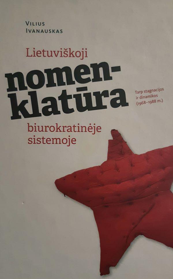 Lietuviškoji nomenklatūra biurokratinėje sistemoje. Tarp stagnacijos ir dinamikos (1968-1988)