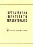 Lietuviškojo identiteto trajektorijos