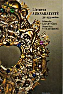 Lietuvos auksakalystė XV-XIX amžius