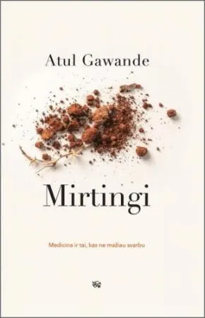 Mirtingi. Medicina ir tai, kas ne mažiau svarbu