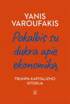 Pokalbis su dukra apie ekonomiką. Trumpa kapitalizmo istorija