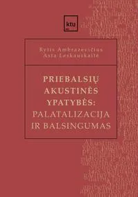 Priebalsių akustinės ypatybės: palatalizacija ir balsingumas