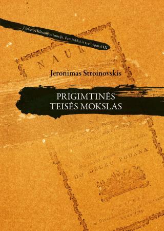 Prigimtinės teisės mokslas (Lietuvos filosofijos istorija. Paminklai ir tyrinėjimai IX)