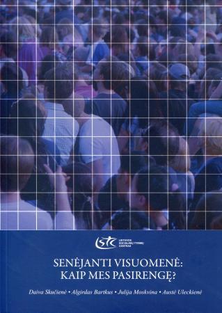Senėjanti visuomenė: kaip mes pasirengę?