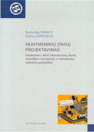 Skaitmeninių įtaisų projektavimas. Studentams skirti laboratorinių darbų metodikos nurodymai ir individualių užduočių pavyzdžiai