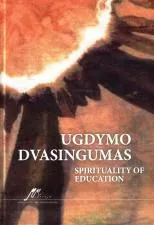 Ugdymo dvasingumas. Spirituality of education