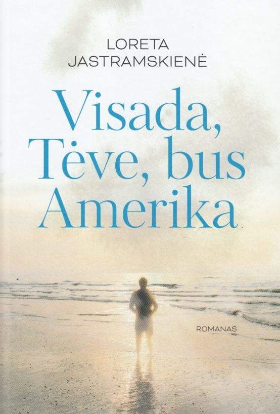 Visada, Tėve, bus Amerika
