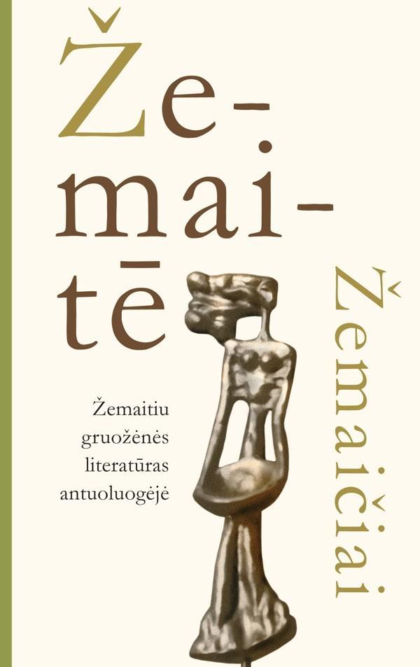 Žemaitē / Žemaičiai. Žemaitiu gruožėnės literatūras antuoluogėjė
