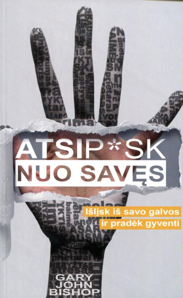 Atsip*sk nuo savęs