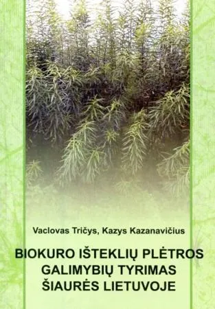 Biokuro išteklių plėtros galimybių tyrimas šiaurės Lietuvoje