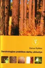 Dendrologijos praktikos darbų užduotys