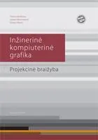 Inžinerinė kompiuterinė grafika. Projekcinė braižyba