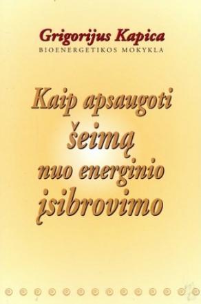 Kaip apsaugoti šeimą nuo energinio įsibrovimo
