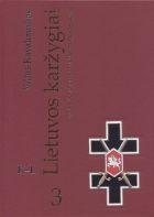 Lietuvos karžygiai. Vyties Kryžiaus kavalieriai (1918-1940) 3 dalis, K-L