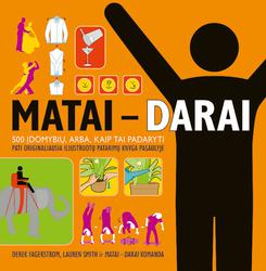 Matai – darai. 500 įdomybių, arba, Kaip tai padaryti