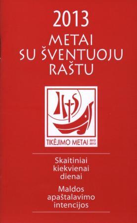 Metai su Šventuoju Raštu 2013. Skaitiniai kiekvienai dienai. Maldos apaštalavimo intencijos