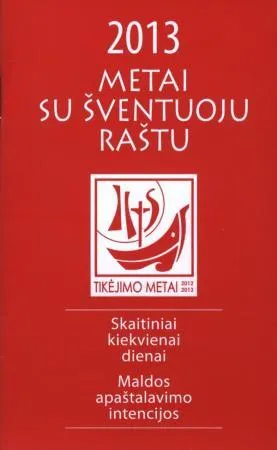 Metai su Šventuoju Raštu 2013. Skaitiniai kiekvienai dienai. Maldos apaštalavimo intencijos