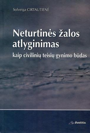 Neturtinės žalos atlyginimas kaip civilinių teisių gynimo būdas