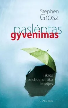 Paslėptas gyvenimas. Tikros psichoanalitiko istorijos