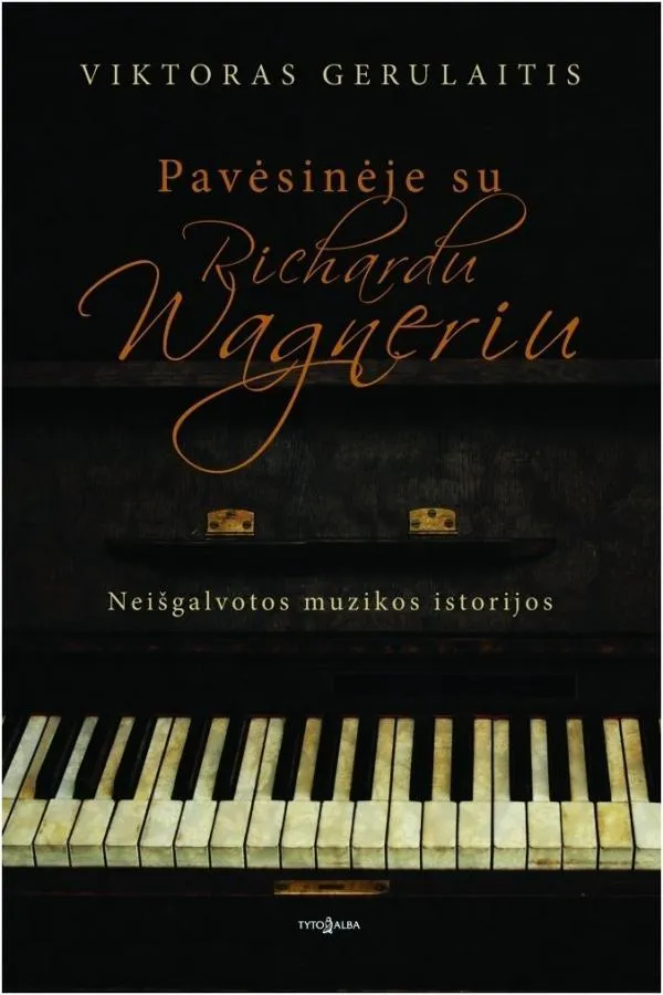 Pavėsinėje su Richardu Wagneriu. Neišgalvotos muzikos istorijos