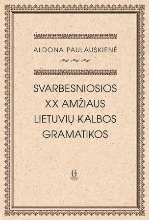 Svarbesniosios XX amžiaus lietuvių kalbos gramatikos