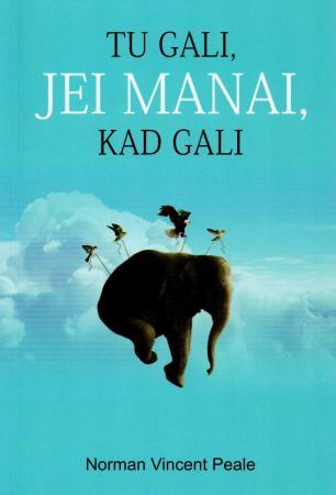Tu gali, jei manai, kad gali