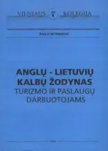 Anglų-lietuvių kalbų žodynas turizmo ir paslaugų industrijos darbuotojams