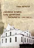 Joniškio krašto žydų gyvenimas tarpukariu (1918-1940 m.) = Life of the Jews of Joniškis region during the inter-war period (1918-1940)