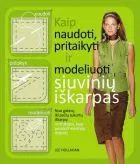 Kaip naudoti, pritaikyti ir modeliuoti siuvinių iškarpas