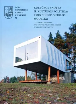 Kultūros vadyba ir kultūros politika: kūrybingos veiklos modeliai