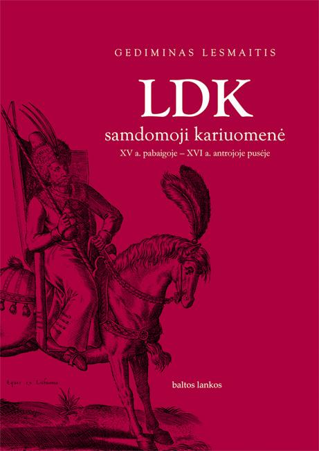 LDK samdomoji kariuomenė XV a. pabaigoje - XVI a. antrojoje pusėje