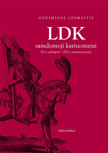 LDK samdomoji kariuomenė XV a. pabaigoje - XVI a. antrojoje pusėje