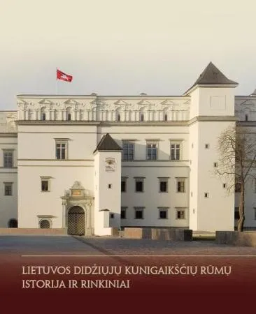 Lietuvos didžiųjų kunigaikščių rūmų istorija ir rinkiniai