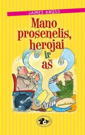 Mano prosenelis, herojai ir aš
