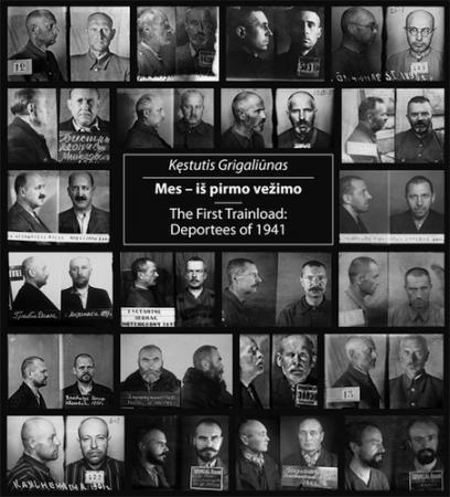 Mes iš pirmo vežimo (Mirties dienoraščiai II) / The First Trainload: Deportes of 1941