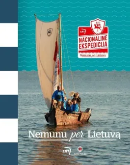 Nacionalinė ekspedicija. Nemunu per Lietuvą