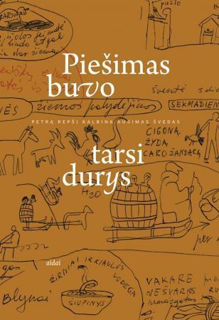 Piešimas buvo tarsi durys. Petrą Repšį kalbina Aurimas Švedas (2-as leidimas)