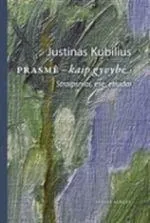 Prasmė – kaip gyvybė