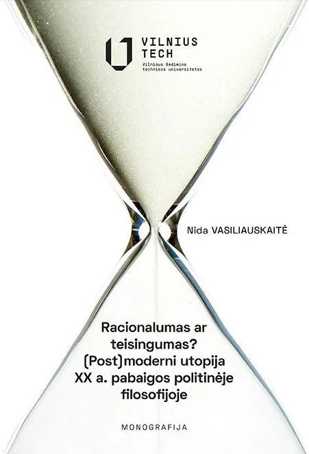 Racionalumas ar teisingumas? (Post)moderni utopija XX a.