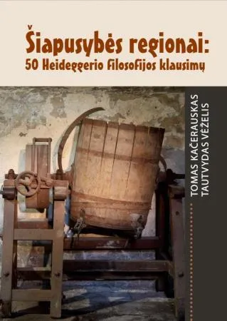 Šiapusybės regionai: 50 Heideggerio filosofijos klausimų