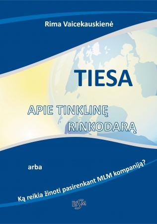 Tiesa apie tinklinę rinkodarą arba ką reikia žinoti pasirenkant MLM kompaniją
