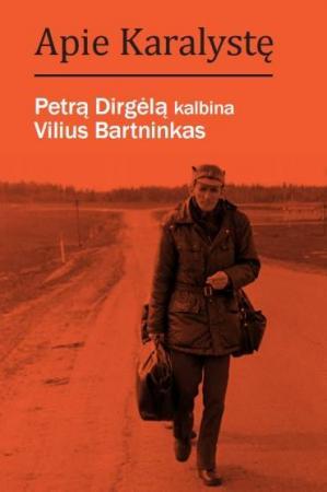 Apie Karalystę. Petrą Dirgėlą kalbina Vilius Bartninkas