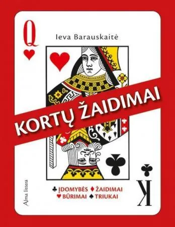 Kortų žaidimai. Įdomybės, žaidimai, būrimai, triukai