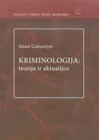 Kriminologija: teorija ir aktualijos