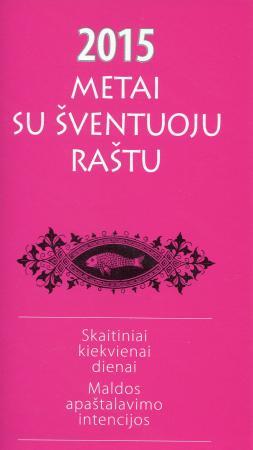 Metai su Šventuoju Raštu 2015. Skaitiniai kiekvienai dienai. Maldos apaštalavimo intencijos